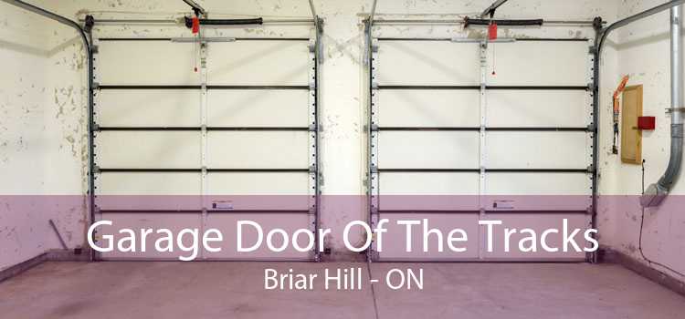 Garage Door Of The Tracks Briar Hill - ON